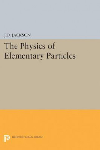 Knjiga Physics of Elementary Particles John David Jackson