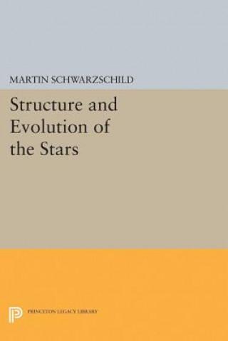 Kniha Structure and Evolution of Stars Martin Schwarzschild