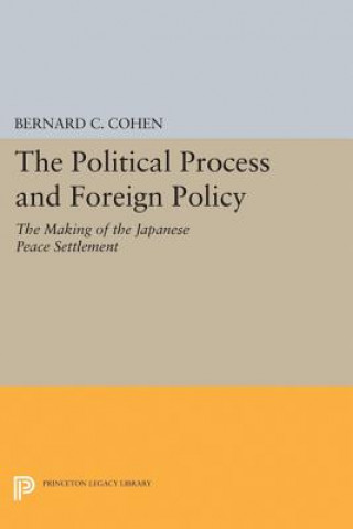 Könyv Political Process and Foreign Policy Bernard Cecil Cohen