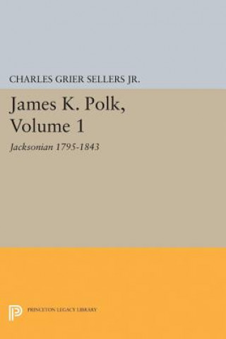 Libro James K. Polk, Vol 1. Jacksonian Charles Grier Sellers