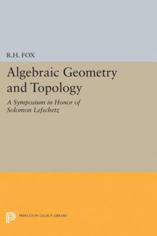 Knjiga Algebraic Geometry and Topology Ralph Hartzler Fox