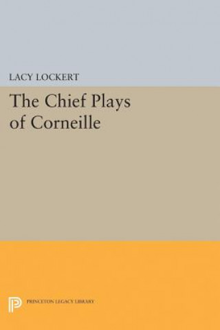 Kniha Chief Plays of Corneille Pierre Corneille