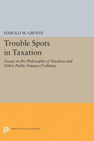 Kniha Trouble Spots in Taxation Harold Martin Groves