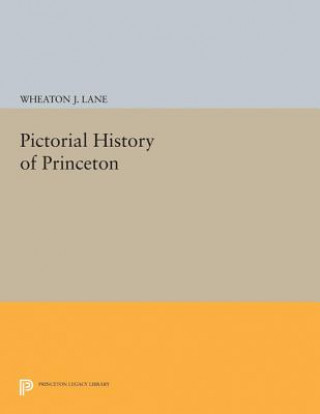 Libro Pictorial History of Princeton Wheaton Joshua Lane