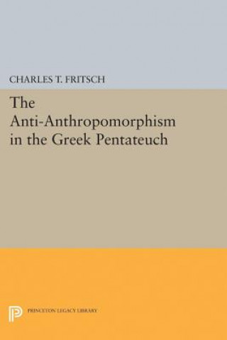 Carte Anti-Anthropomorphism in the Greek Pentateuch Charles Theodore Fritsch
