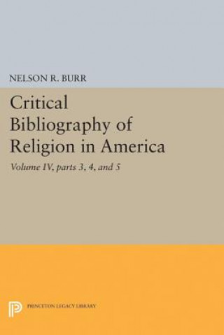 Βιβλίο Critical Bibliography of Religion in America, Volume IV, parts 3, 4, and 5 Nelson Rollin Burr