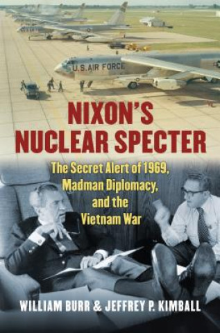 Könyv Nixon's Nuclear Specter William Burr