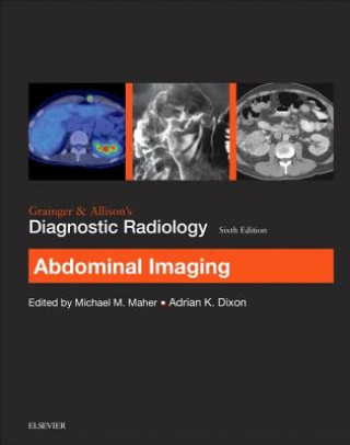 Könyv Grainger & Allison's Diagnostic Radiology: Abdominal Imaging Adrian K. Dixon