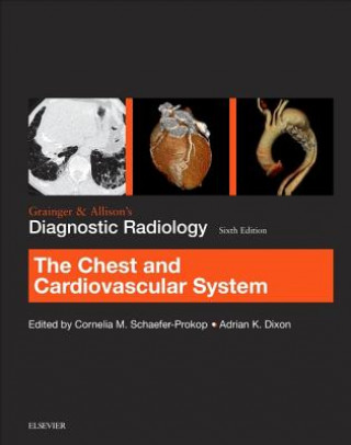 Carte Grainger & Allison's Diagnostic Radiology: Chest and Cardiovascular System Cornelia Schaefer-Prokop