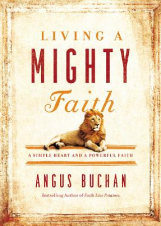 Knjiga Living a Mighty Faith Angus Buchan