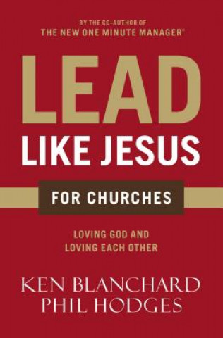 Könyv Lead Like Jesus for Churches Ken Blanchard