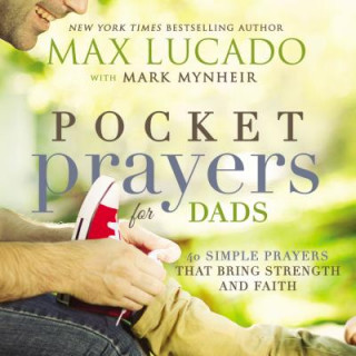 Kniha Pocket Prayers for Dads Max Lucado