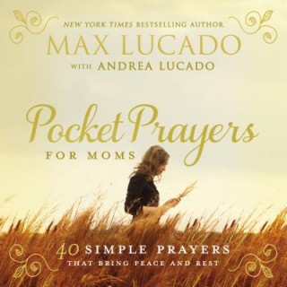 Carte Pocket Prayers for Moms Max Lucado