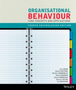 Kniha Organisational Behaviour Core Concepts and Applications 4e Australasian Jack Maxwell Wood