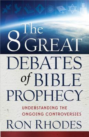 Könyv 8 Great Debates of Bible Prophecy Ron Rhodes