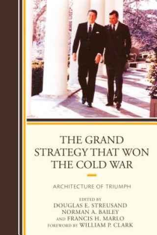 Knjiga Grand Strategy that Won the Cold War Norman A. Bailey