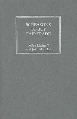 Kniha 50 Reasons to Buy Fair Trade Miles Litvinoff