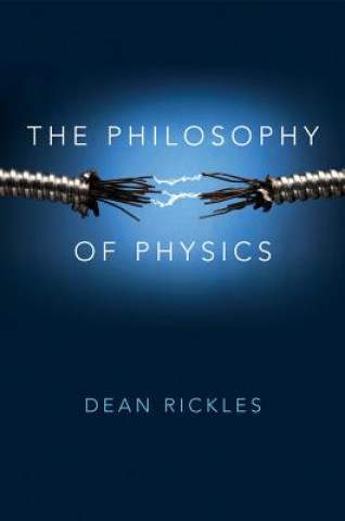 Knjiga Philosophy of Physics Robert Rickles