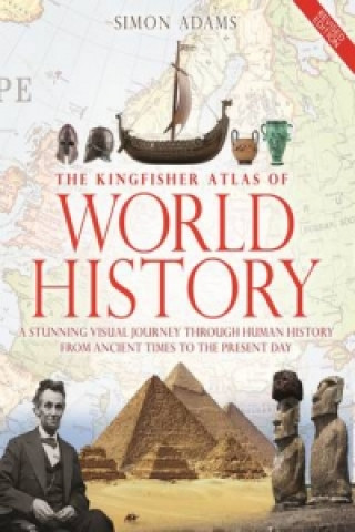 Carte The Kingfisher Atlas of World History Simon Adams