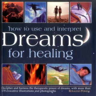Book How to Use & Interpret Dreams for Healing Rosalind Powell