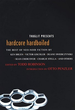 Könyv Hardcore Hardboiled Todd Robinson