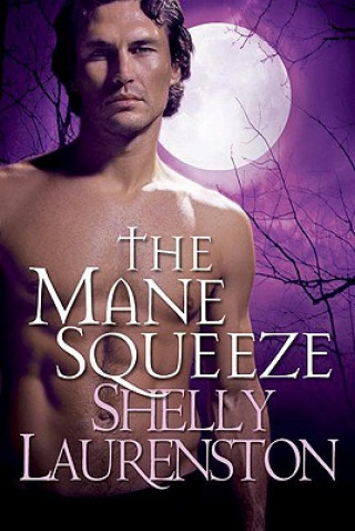 Kniha Mane Squeeze Shelly Laurenston