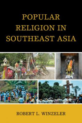 Könyv Popular Religion in Southeast Asia Robert L. Winzeler