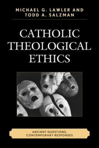 Kniha Catholic Theological Ethics Todd A. Salzman