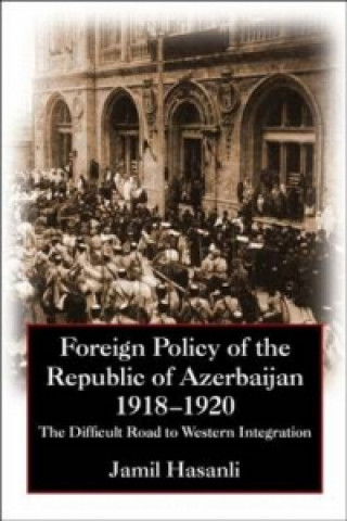 Carte Foreign Policy of the Republic of Azerbaijan Jamil Hasanli