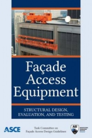 Könyv Facade Access Equipment Task Committee On Facade Access Design Guidelines
