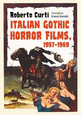 Книга Italian Gothic Horror Films, 1957-1969 Roberto Curti
