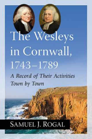 Book Wesleys in Cornwall, 1743-1789 Samuel J. Rogal
