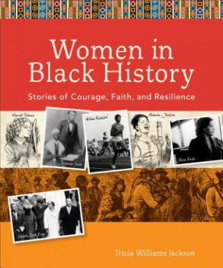 Kniha Women in Black History - Stories of Courage, Faith, and Resilience Tricia Williams Jackson