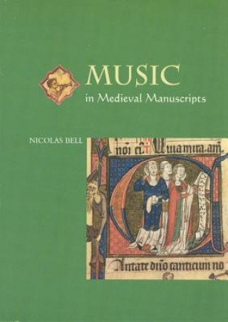 Knjiga Music in Medieval Manuscripts Nicolas Bell