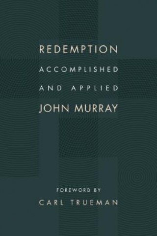 Kniha Redemption Accomplished and Applied John Murray