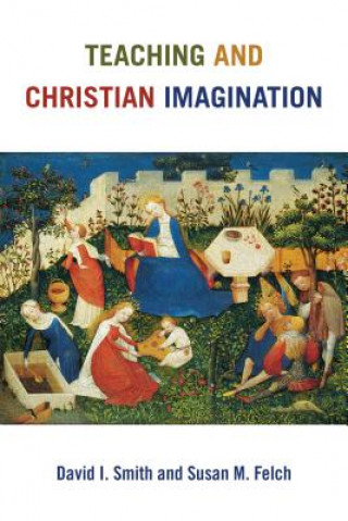Carte Teaching and Christian Imagination David I. Smith