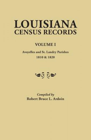 Knjiga Louisiana Census Records. Volume I Robert Bruce L. Ardoin