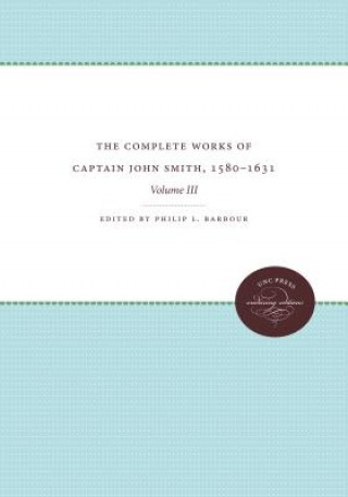 Kniha Complete Works of Captain John Smith, 1580-1631, Volume III Philip L. Barbour