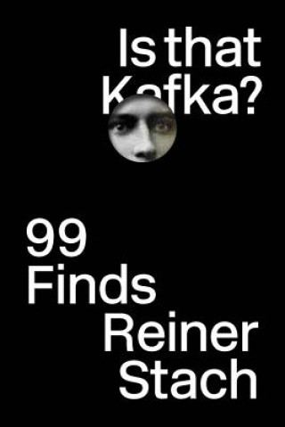 Carte Is that Kafka? Reiner Stach