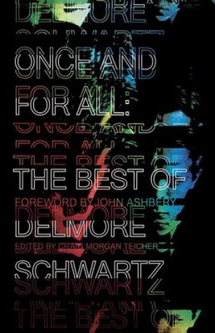 Kniha Once and for All - The Best of Delmore Schwartz Delmore Schwartz