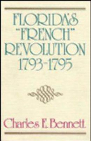 Kniha Florida's French Revolution, 1793-95 Charles E. Bennett