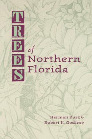Книга Trees of Northern Florida Herman Kurz