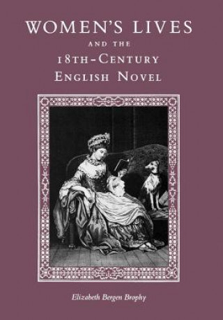 Kniha Women's Lives and the Eighteenth-Century Novel Brophy
