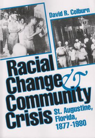 Kniha Racial Change and Community Crisis David R. Colburn