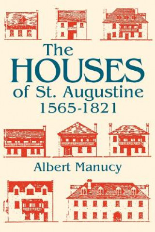 Book Houses of St. Augustine, 1565-1821 Albert C. Manucy