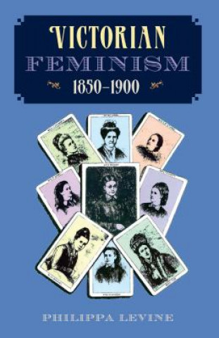 Kniha Victorian Feminism, 1850-1900 Philippa Levine