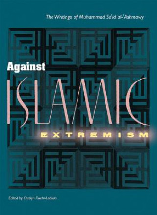 Kniha Against Islamic Extremism Muhammad Said Al-Ashmawy