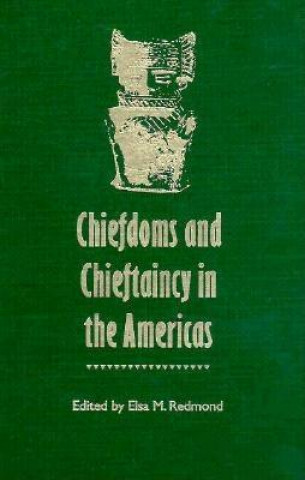 Książka Chiefdoms and Chieftaincy in the Americas Jay I. Kislak Reference Collection (Libr