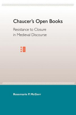 Könyv Chaucer'S Open Books Rosemarie P. Mcgerr