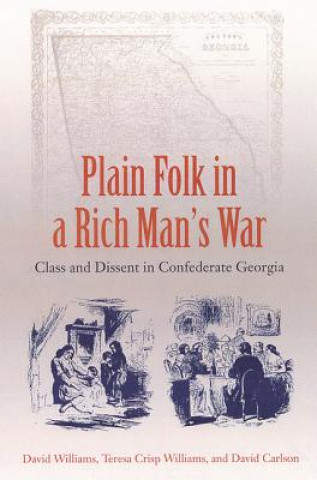 Knjiga Plain Folk In A Rich Man'S War: Class And Dissent In Confederate Georgia David Williams